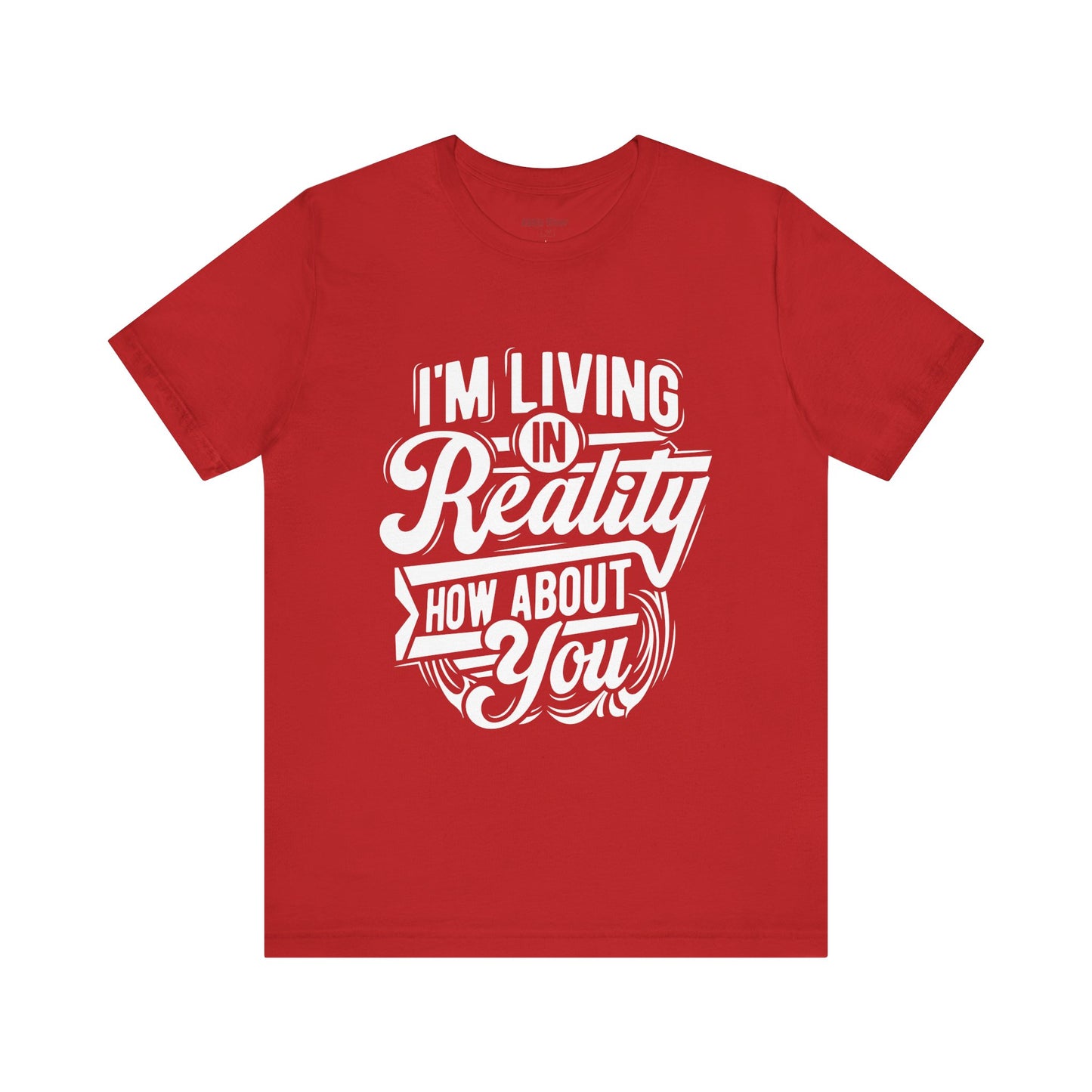 Living in Reality T-Shirt