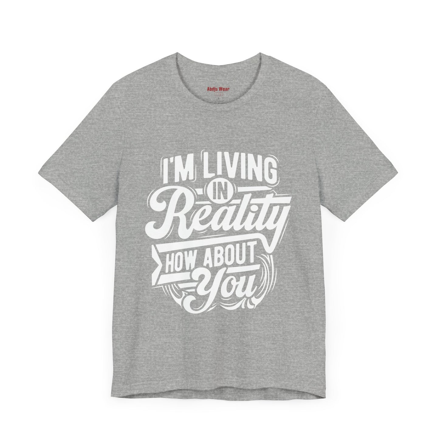 Living in Reality T-Shirt