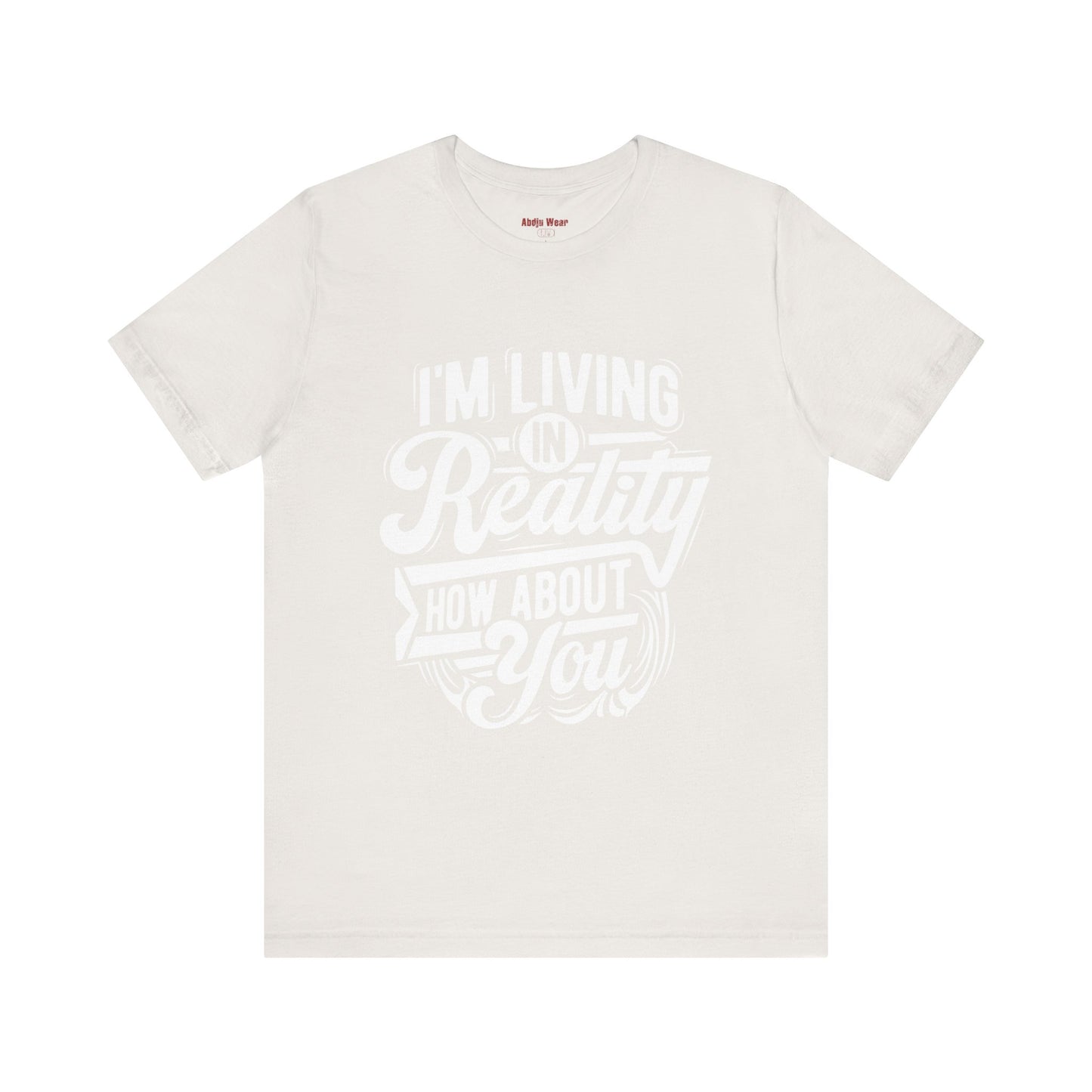 Living in Reality T-Shirt