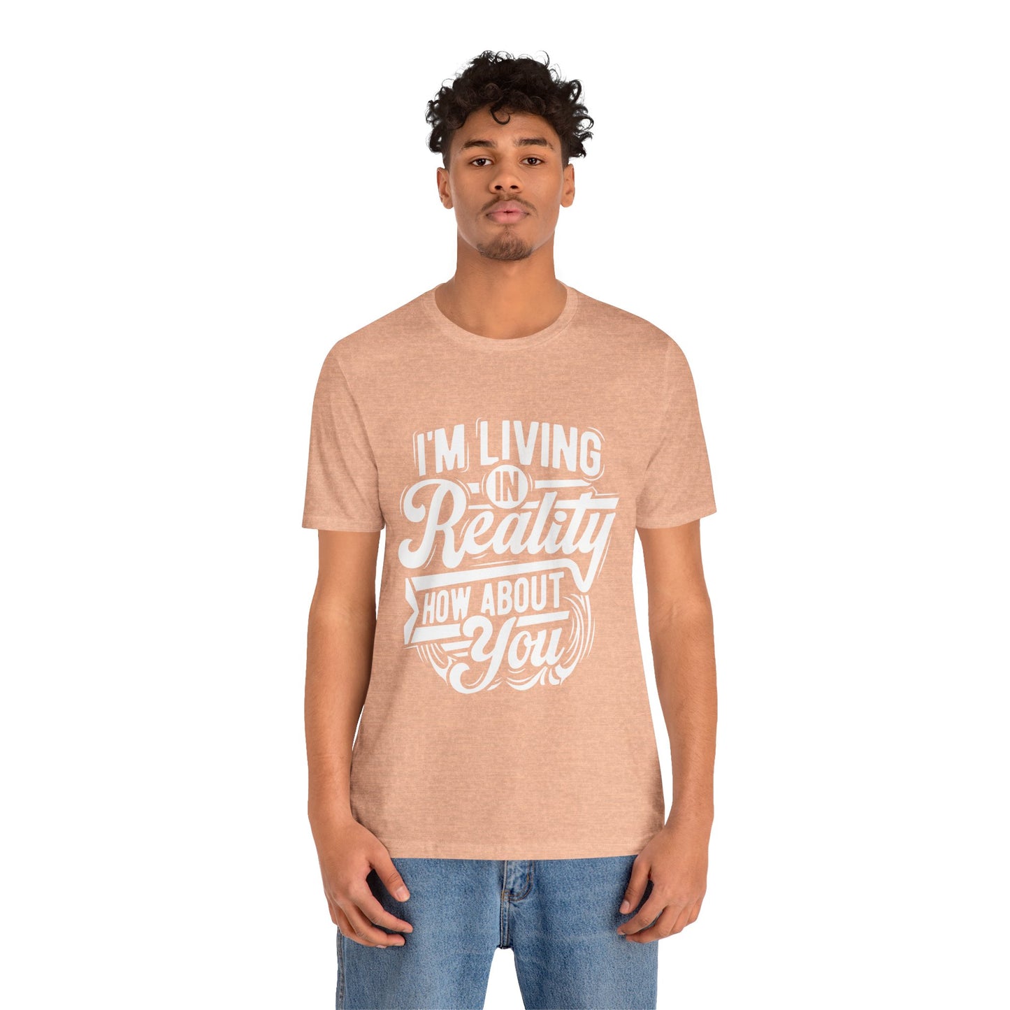 Living in Reality T-Shirt