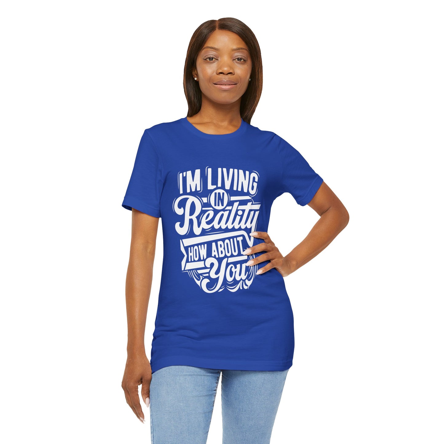Living in Reality T-Shirt