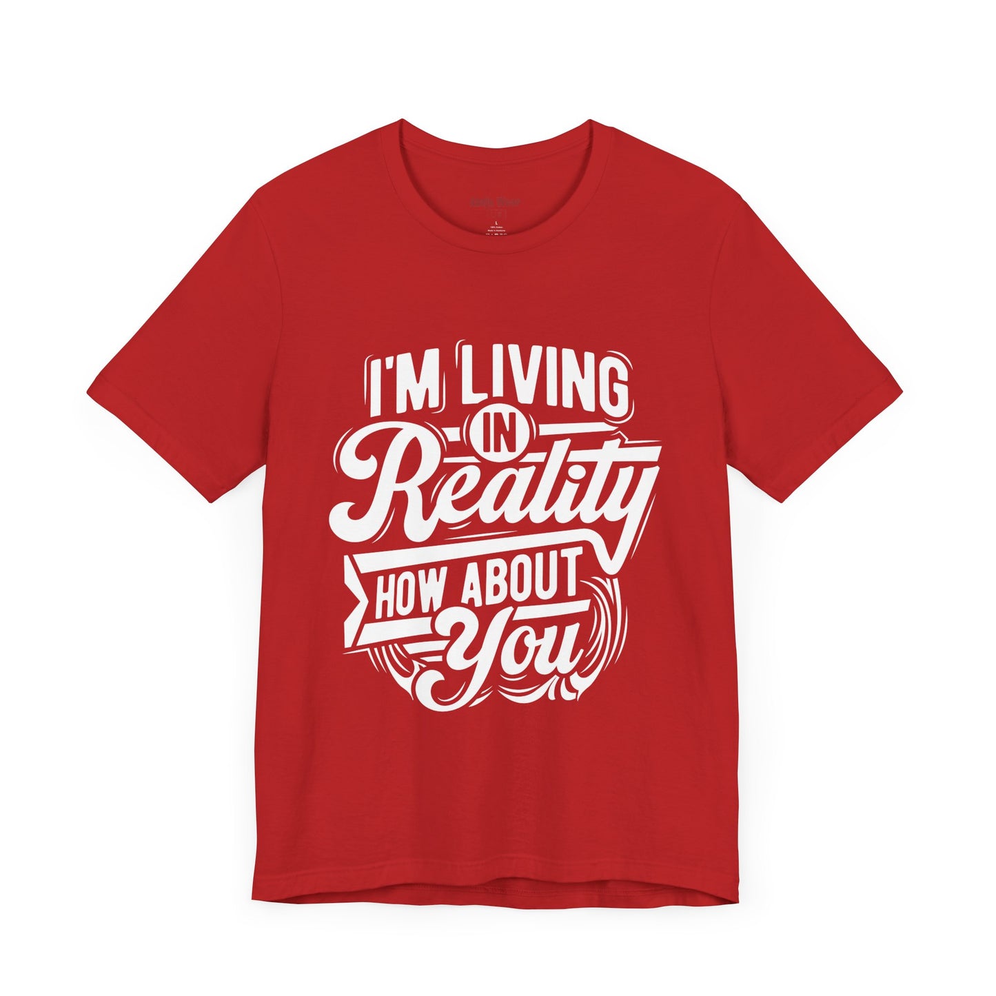 Living in Reality T-Shirt