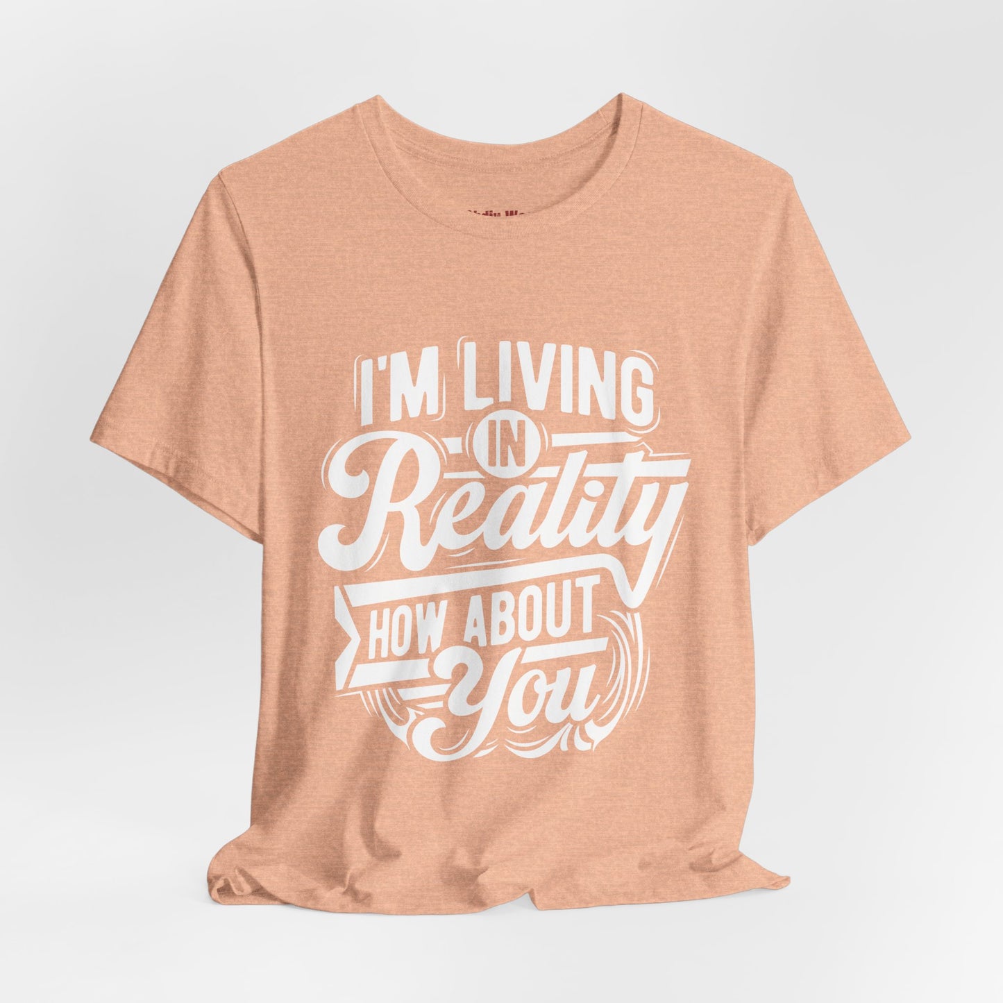 Living in Reality T-Shirt