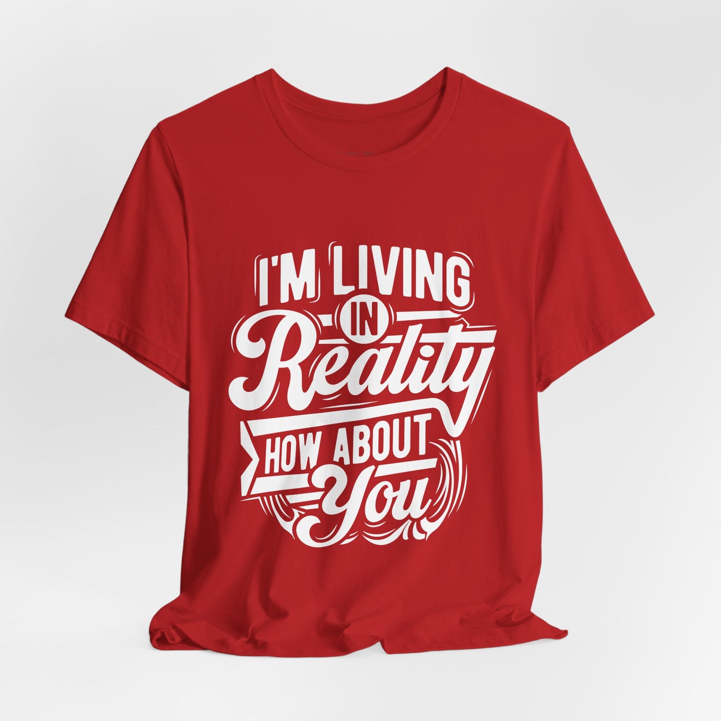 Living in Reality T-Shirt