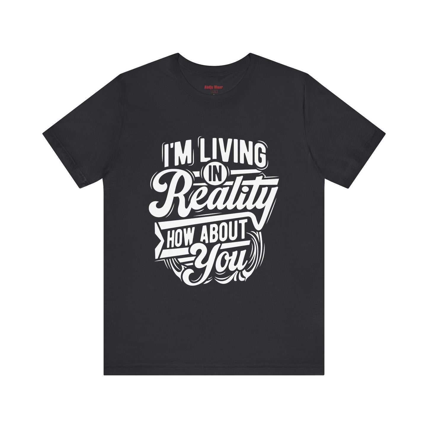 Living in Reality T-Shirt