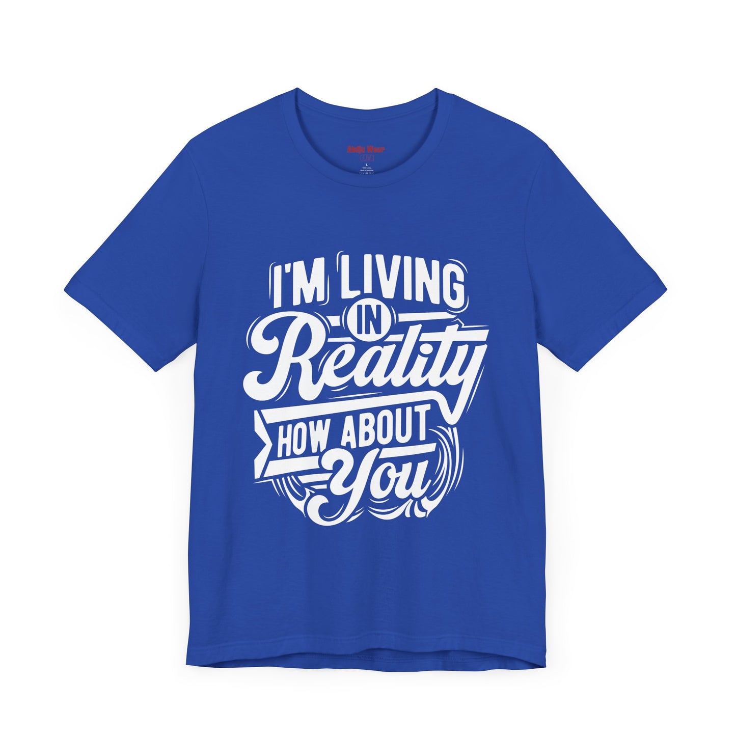 Living in Reality T-Shirt