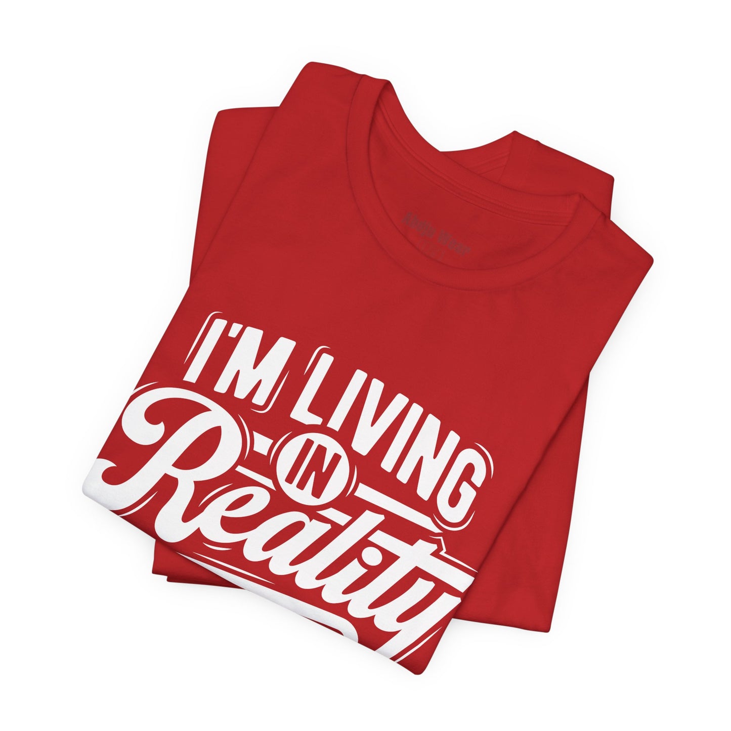 Living in Reality T-Shirt
