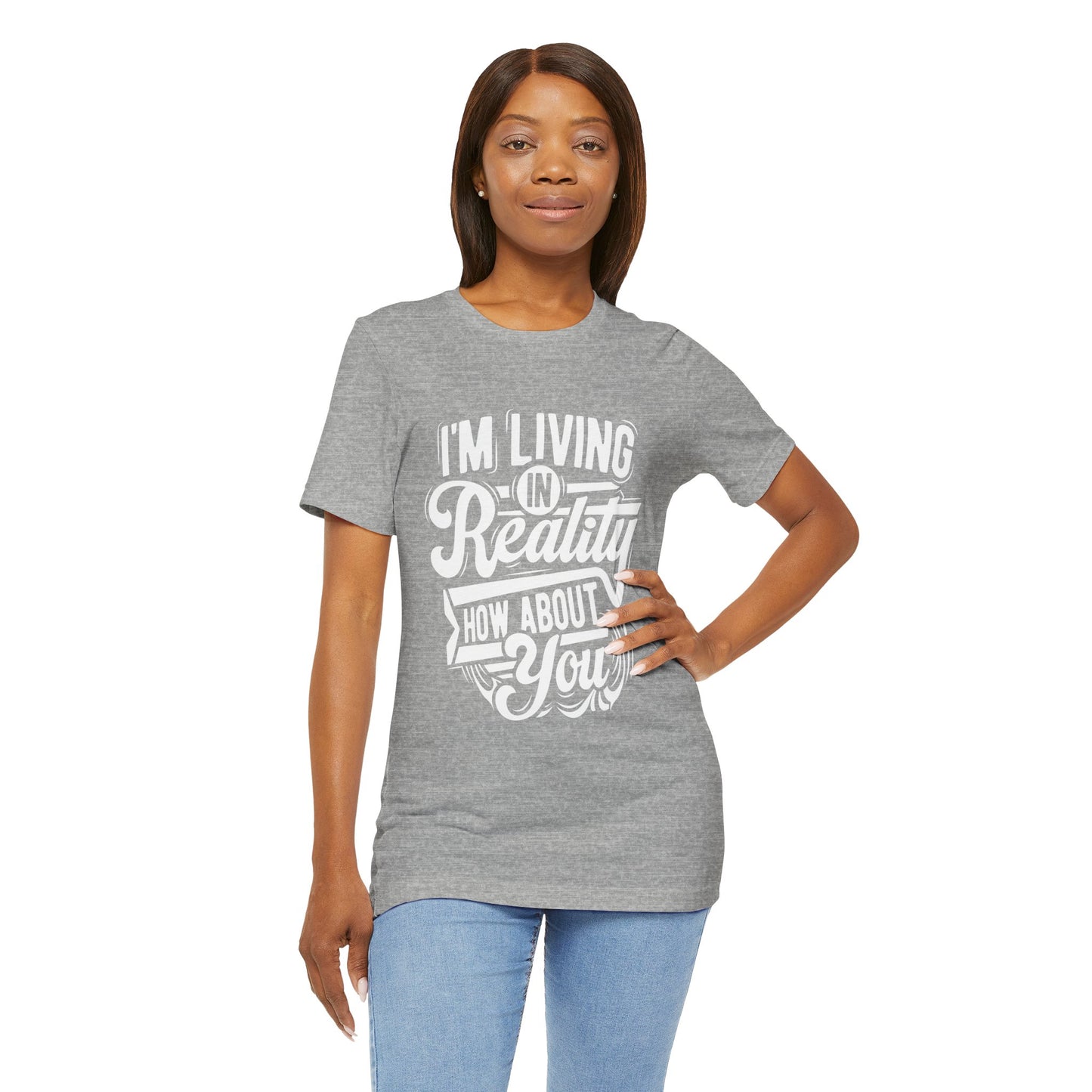 Living in Reality T-Shirt