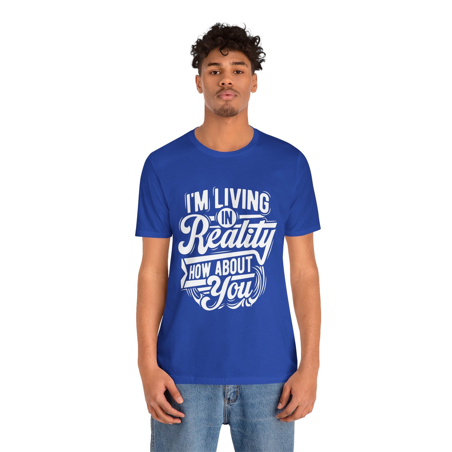 Living in Reality T-Shirt