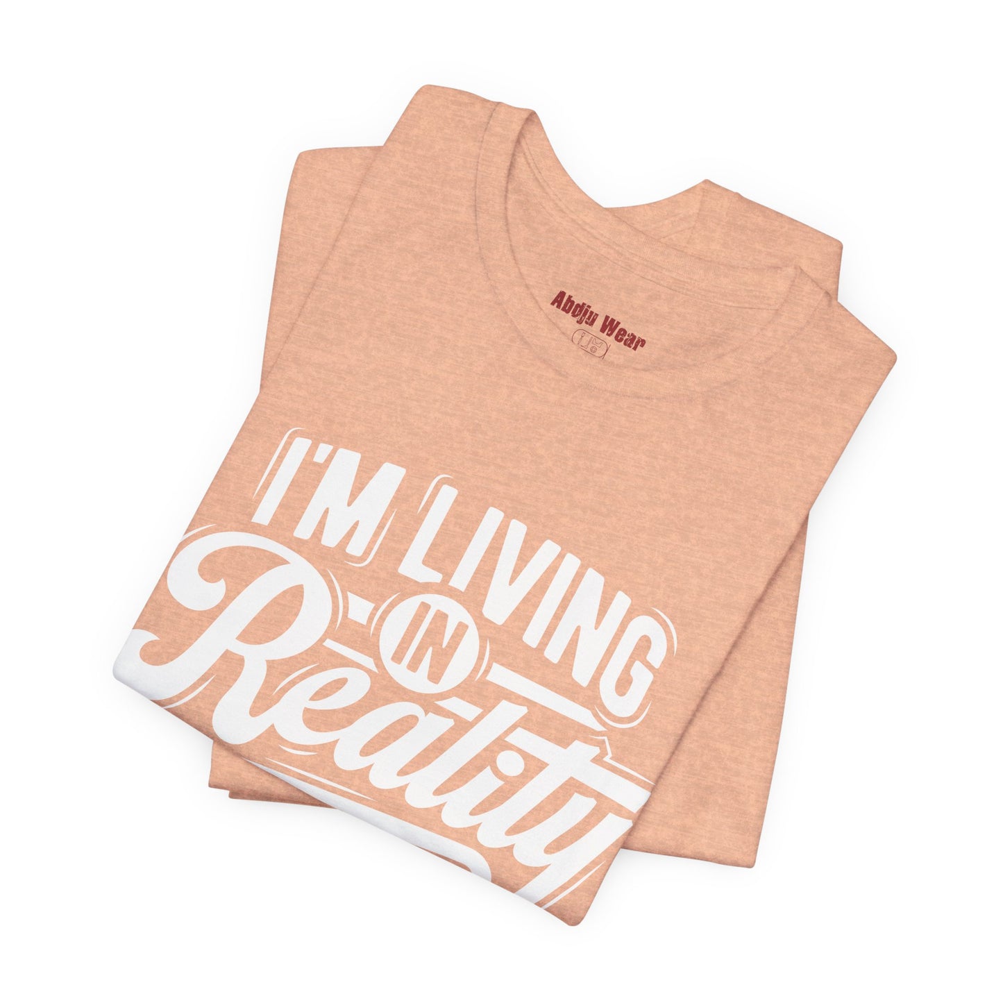Living in Reality T-Shirt