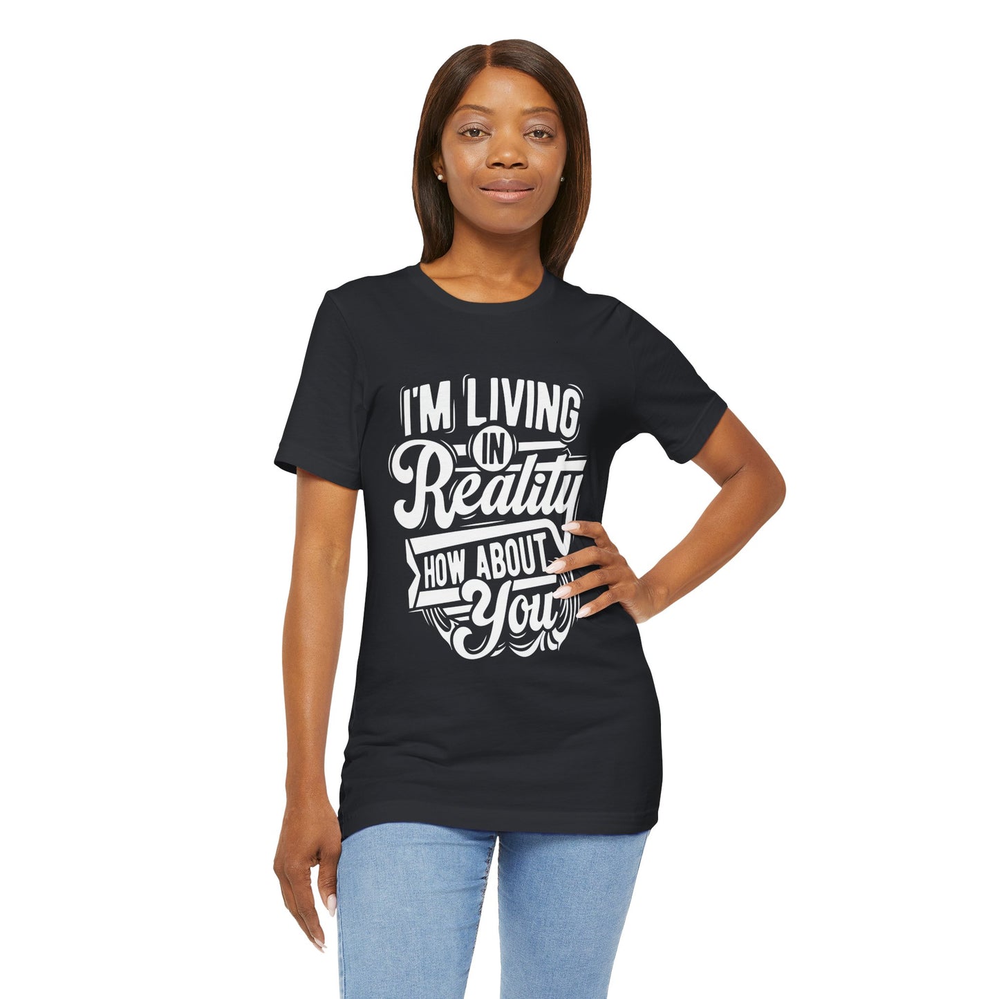 Living in Reality T-Shirt