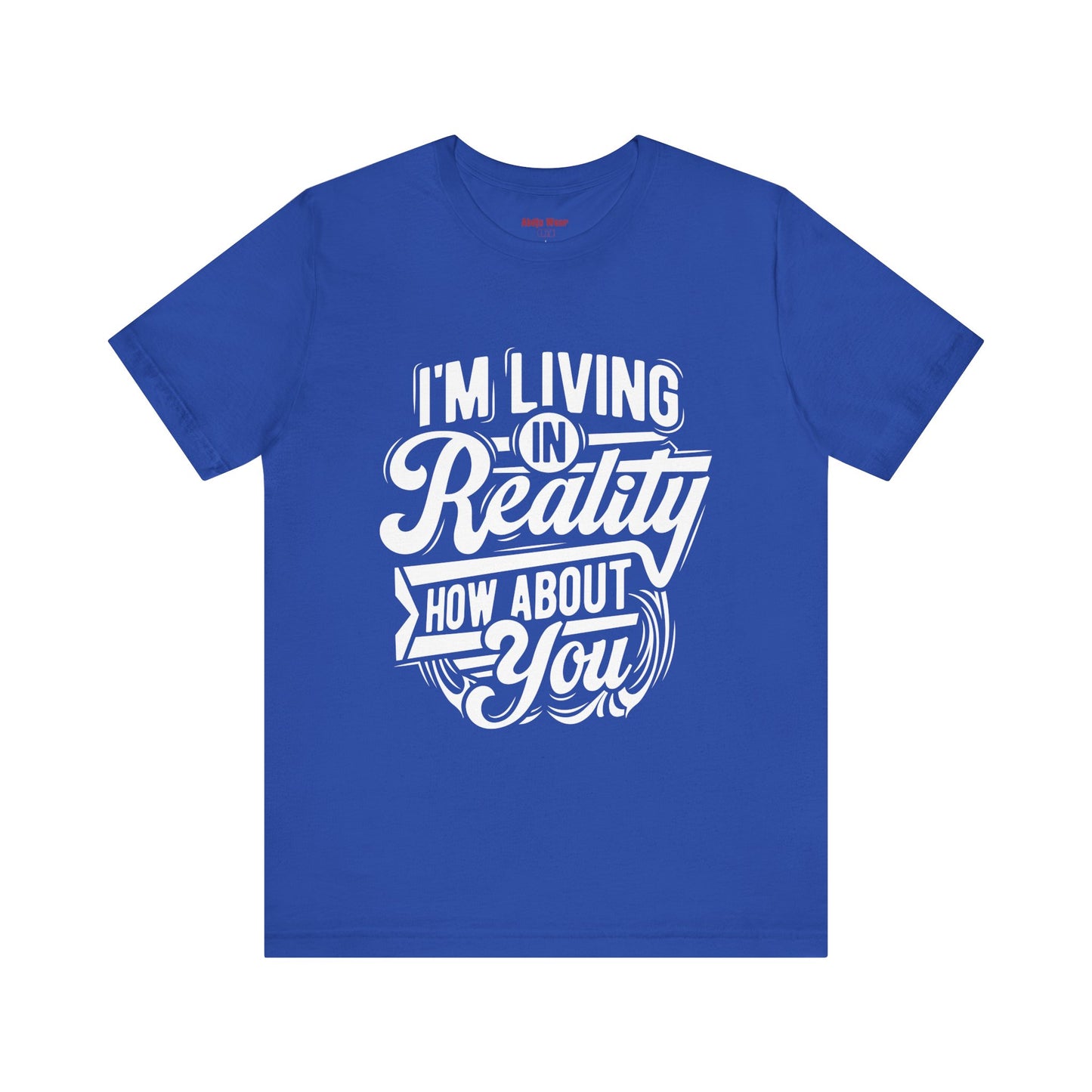 Living in Reality T-Shirt